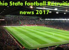 Ohio State Football Recruiting News 2017
